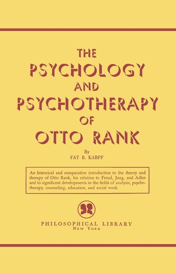 Fay Karpf - Psychology and Psychotherapy of Otto Rank